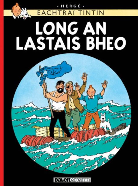 Cover for Herge · Long an Lastais Bheo - Tintin i nGaeilge / Tintin in Irish (Paperback Book) (2024)