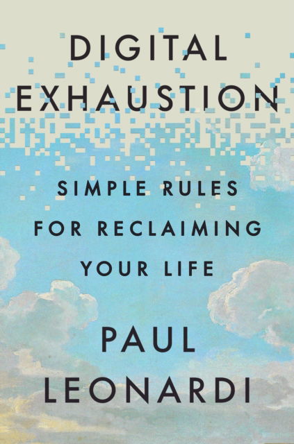 Cover for Paul Leonardi · Digital Exhaustion: Simple Rules for Reclaiming Your Life (Paperback Book) (2025)