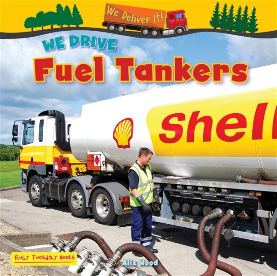 Cover for Alix Wood · We Drive Fuel Tankers - We Deliver It (Paperback Book) (2024)