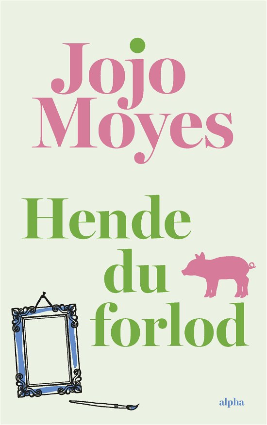 Cover for Jojo Moyes · Hende du forlod (Paperback Book) [4e édition] (2024)