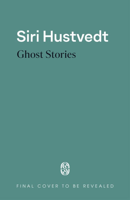 Cover for Siri Hustvedt · Ghost Stories: A memoir (Hardcover Book) (2026)