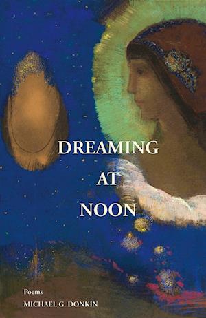 Cover for Michael G. Donkin · Dreaming at Noon (Book) (2023)
