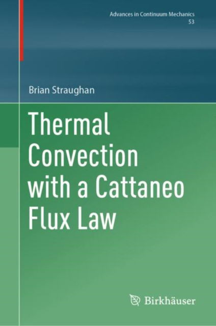 Cover for Brian Straughan · Thermal Convection with a Cattaneo Flux Law - Advances in Mechanics and Mathematics (Hardcover Book) (2024)