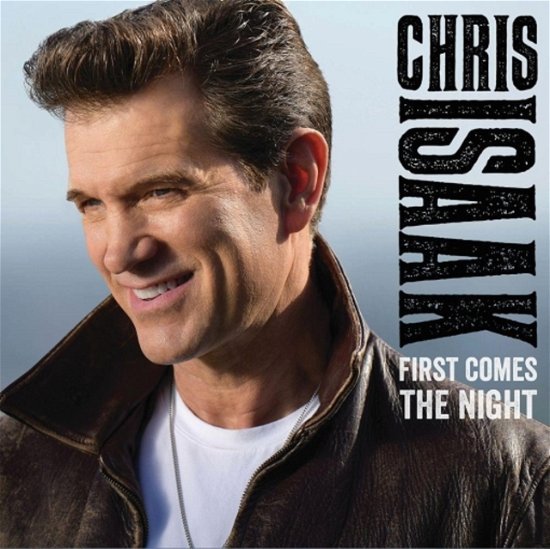 Cover for Chris Isaak · First Comes The Night (CD) [Collectors edition] (2015)