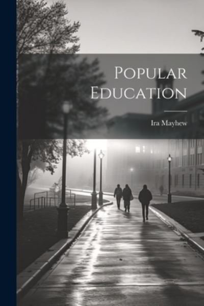 Cover for Ira Mayhew · Popular Education (Book) (2023)