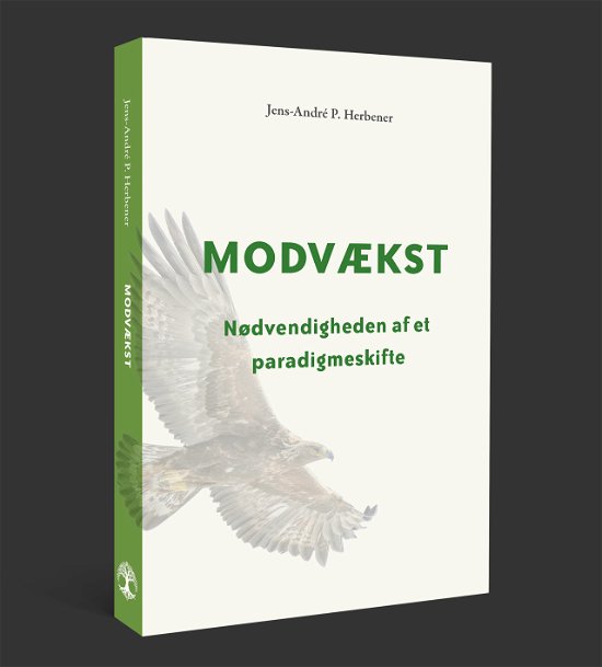 Cover for Jens-André P. Herbener · Modvækst: Nødvendigheden af et paradigmeskifte (Sewn Spine Book) [1e uitgave] (2024)