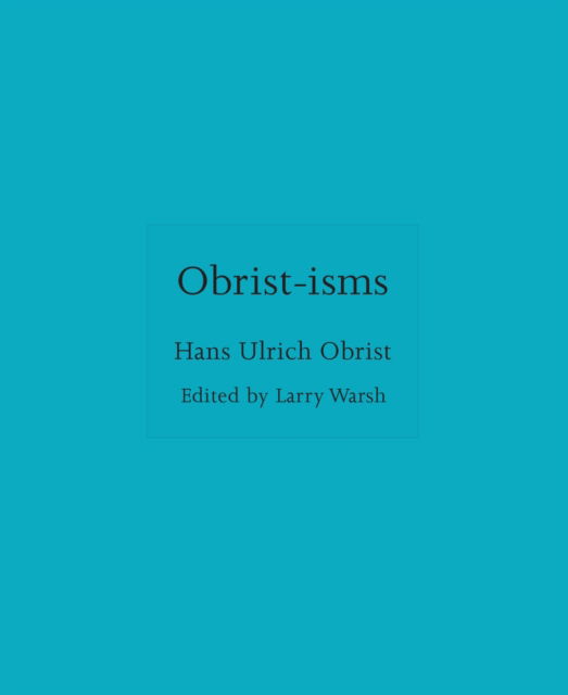 Cover for Hans Ulrich Obrist · Obrist-isms - ISMs (Hardcover Book) (2025)