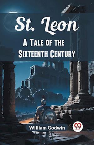 Cover for William Godwin · St. LeonA Tale of the Sixteenth Century (Edition2024) (Paperback Book) (2024)