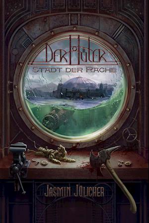Cover for Jasmin Jülicher · Stadt der Rache (Der Hüter: Steampunk-Krimi Band 5) (Buch) (2025)
