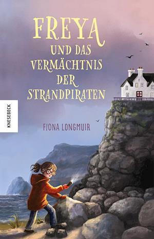 Cover for Fiona Longmuir · Freya und das Vermächtnis der Strandpiraten (Book) (2024)