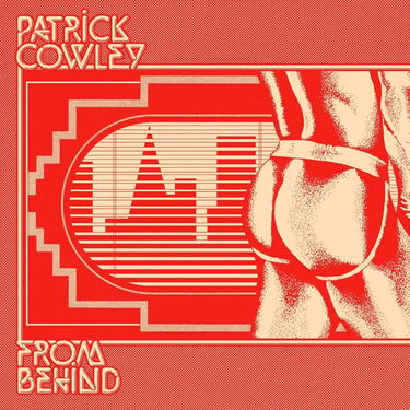 From Behind - Patrick Cowley - Muzyka - Dark Entries - 0794811515852 - 18 października 2024