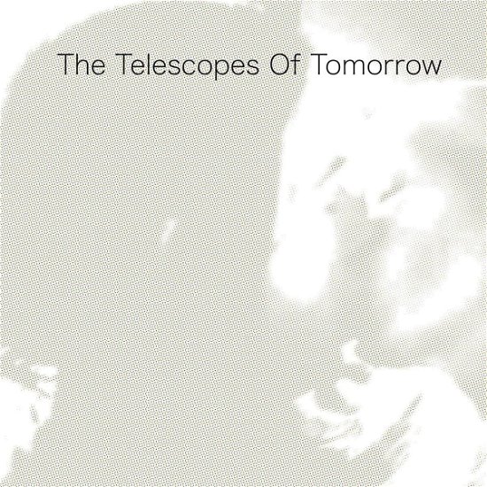Cover for The Telescopes · Of Tomorrow (LP) [Strictly Limited Clear Vinyl edition] (2023)