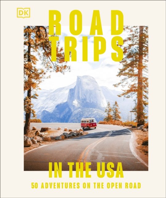 Cover for DK Eyewitness · Road Trips in the USA: 50 Adventures on the Open Road (Hardcover Book) (2024)