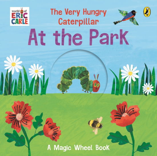 Cover for Eric Carle · The Very Hungry Caterpillar – At the Park: A Magic Wheel Book (Board book) (2026)
