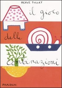 Cover for Herve Tullet · Il Gioco Delle Combinazioni. Ediz. Illustrata (Book)