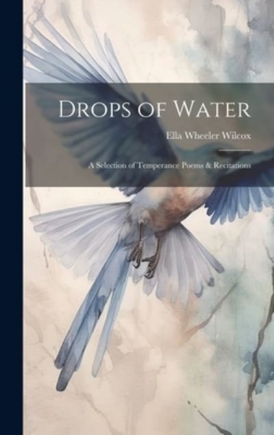 Cover for Ella Wheeler Wilcox · Drops of Water (Book) (2023)
