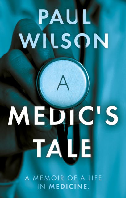 Cover for Paul Wilson · A Medic's Tale (Paperback Book) (2025)