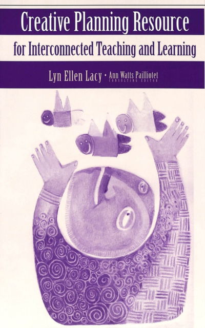 Creative Planning Resource for Interconnected Teaching and Learning - Counterpoints - Lyn Ellen Lacy - Books - Peter Lang Publishing Inc - 9780820451855 - July 29, 2002
