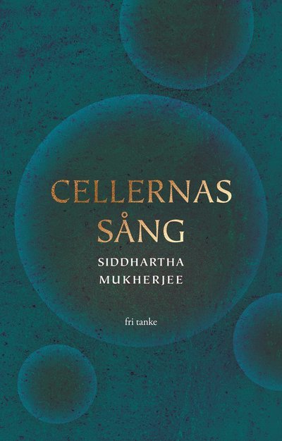 Cover for Siddhartha Mukherjee · Cellernas sång (Bound Book) (2024)
