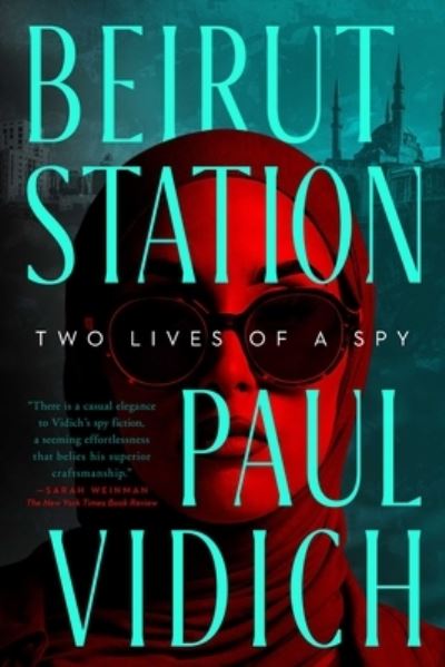 Cover for Paul Vidich · Beirut Station : Two Lives of a Spy (Book) (2024)