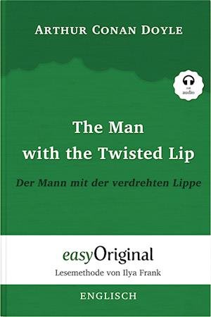 Cover for Arthur Conan Doyle · The Man with the Twisted Lip / Der Mann mit der verdrehten Lippe (Buch + Audio-CD) - Lesemethode von Ilya Frank - Zweisprachige Ausgabe Englisch-Deutsch (Bog) (2023)