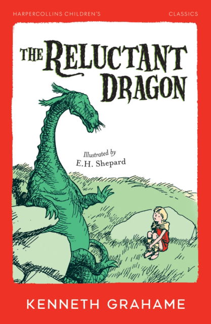 Cover for Kenneth Grahame · The Reluctant Dragon - HarperCollins Children’s Classics (Taschenbuch) (2025)