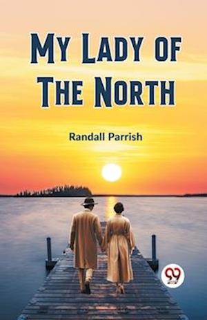 Cover for Randall Parrish · My Lady of the North (Paperback Book) (2023)