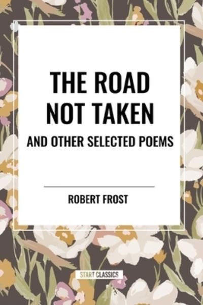 Cover for Robert Frost · The Road Not Taken and Other Selected Poems (Paperback Book) (2024)