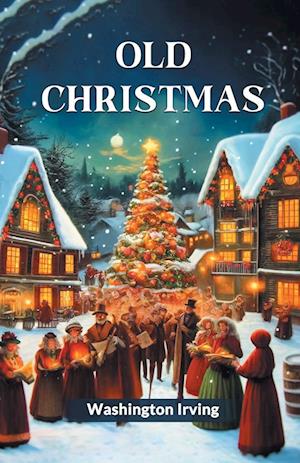 Cover for Washington Irving · Old Christmas (Edition2024) (Taschenbuch) (2024)
