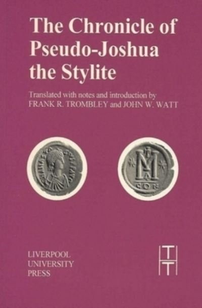Cover for Chronicle of Pseudo-Joshua the Stylite - Translated Texts for Historians (Paperback Book) (2000)