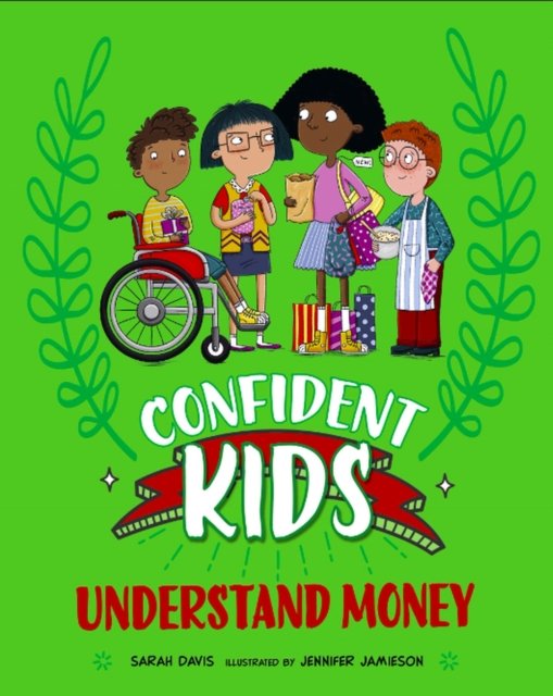 Cover for Sarah Davis · Confident Kids!: Understand Money - Confident Kids (Hardcover Book) (2024)