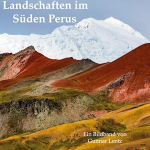 Cover for Gunnar Lentz · Landschaften im Süden Perus (Hardcover Book) (2021)