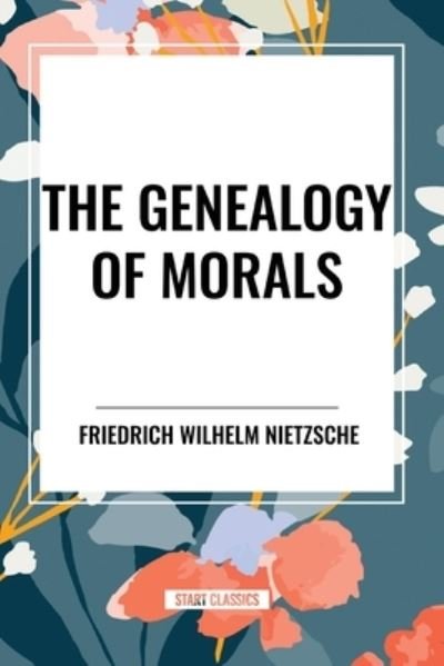 Cover for Friedrich Wilhelm Nietzsche · The Genealogy of Morals (Taschenbuch) (2024)