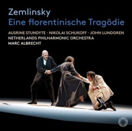 Cover for Ausrine Stundyte / Nikolai Schukoff / John Lundgren / Netherlands Philharmonic Orchestra / Marc Albrecht · Zemlinsky: Eine Florentinische Tragodie (CD) (2024)