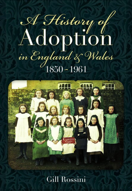 Cover for Gill Rossini · A History of Adoption in England and Wales, 1850–1961 (Taschenbuch) (2025)
