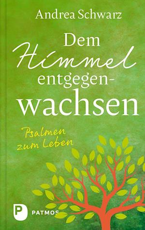 Cover for Andrea Schwarz · Dem Himmel entgegenwachsen (Buch) (2025)
