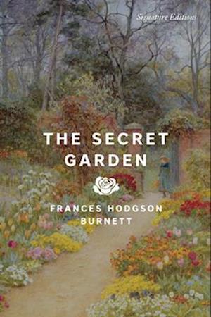 Cover for Frances Hodgson Burnett · The Secret Garden - Signature Editions (Paperback Book) (2025)