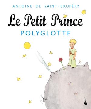 Cover for Antoine de Saint-Exupéry · Le Petit Prince - Polyglotte (Book) (2024)