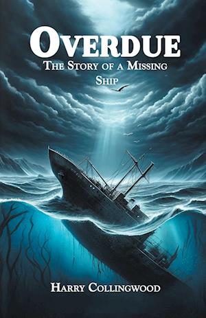 Cover for Harry Collingwood · OverdueThe Story of a Missing Ship (Edition2024) (Paperback Book) (2024)
