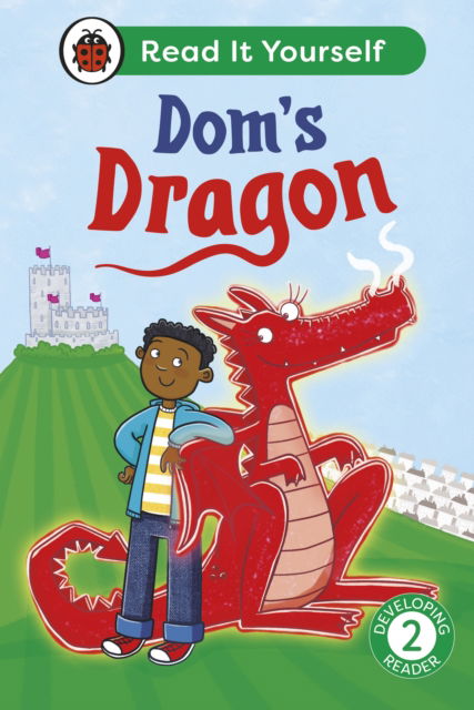 Cover for Ladybird · Dom's Dragon:  Read It Yourself - Level 2 Developing Reader - Read It Yourself (Hardcover Book) (2026)