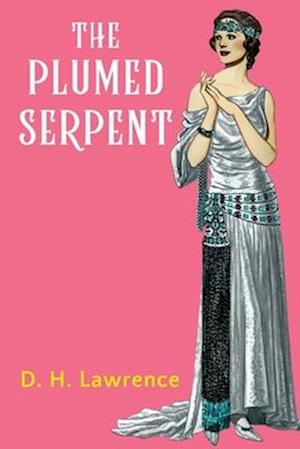 Cover for D H Lawrence · The Plumed Serpent (Paperback Book) (2022)