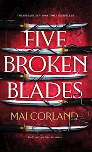 Cover for Mai Corland · Five Broken Blades (Book) (2024)