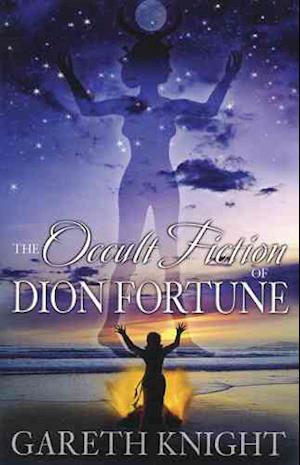 Cover for The Occult Fiction Of Dion Fortune (Bog) (2024)