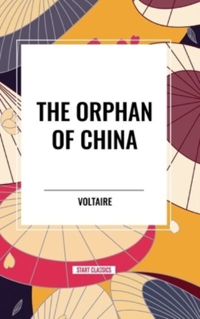 Cover for Voltaire · The Orphan of China (Inbunden Bok) (2024)