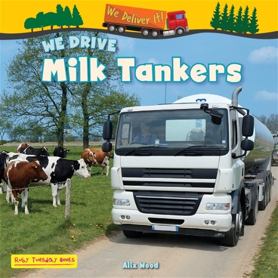 Cover for Alix Wood · We Drive Milk Tankers - We Deliver It (Paperback Book) (2024)