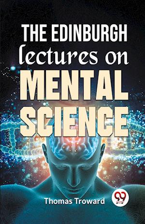 Cover for Thomas Troward · The Edinburgh Lectures on Mental Science (Paperback Book) (2023)