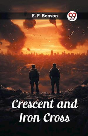 Cover for E F Benson · Crescent and Iron Cross (Edition2023) (Paperback Book) (2024)