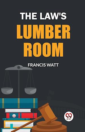 Cover for Francis Watt · The Law's Lumber Room (Edition2024) (Taschenbuch) (2024)