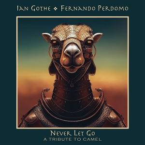 Cover for Gothe,ian / Perdomo,fernando · Never Let Go - a Tribute to Camel (CD) (2024)