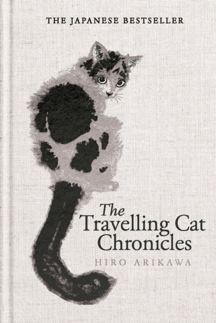Cover for Hiro Arikawa · The Travelling Cat Chronicles and The Goodbye Cat (Hardcover Book) (2025)